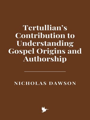 cover image of Tertullian's Contribution to Understanding Gospel Origins and Authorship